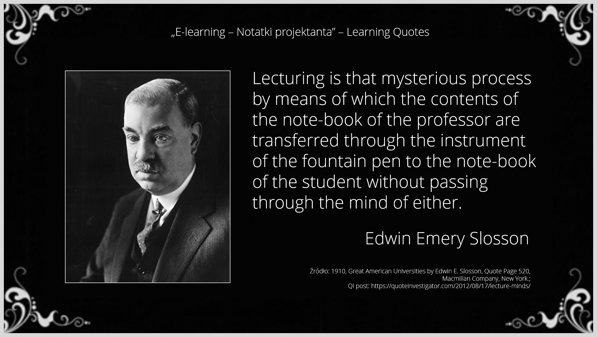 Proszę Państwa oto Edwin Emery Slosson, rok 1910. Wymień "note-book of the professor" na "powerpoint of the professor", albo "zoom of the professor".